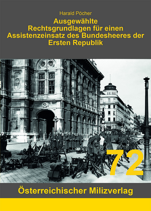 Ausgewählte Rechtsgrundlagen für einen Assistenzeinsatz des Bundesheeres der Ersten Republik - Harald Pöcher