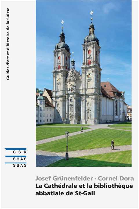 La Cathédrale et la bibliothèque abbatiale de St-Gall - Josef Grünenfelder, Cornel Dora