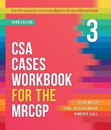 CSA Cases Workbook for the MRCGP, third edition - Welch, Ellen; Zacharcenkova, Irina; Lyall, Jennifer