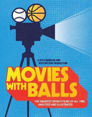 Movies with Balls  - Kyle Bandujo, Rick Bryson