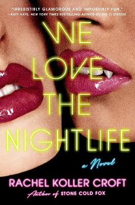 We Love the Nightlife - Rachel Koller Croft