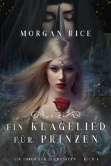 Ein Klagelied für die Prinzessin (Ein Thron für Schwestern - Buch Vier) -  Morgan Rice