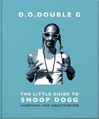 D. O. DOUBLE G: The Little Guide to Snoop Dogg -  Orange Hippo!