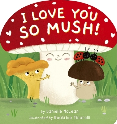 I Love You So Mush! - Danielle McLean