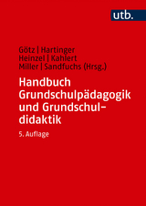 Handbuch Grundschulpädagogik und Grundschuldidaktik - Götz, Margarete; Hartinger, Andreas; Heinzel, Friederike; Kahlert, Joachim; Miller, Susanne; Sandfuchs, Uwe