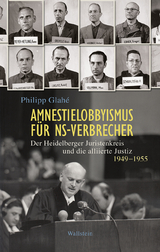 Amnestielobbyismus für NS-Verbrecher - Philipp Glahé