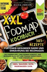 XXL FODMAP Kochbuch – 303+ Rezepte für einen gesunden Darm und Ernährung bei Reizmagen - Silvia Zweier