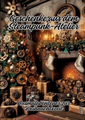 Geschenke aus dem Steampunk-Atelier - Diana Kluge