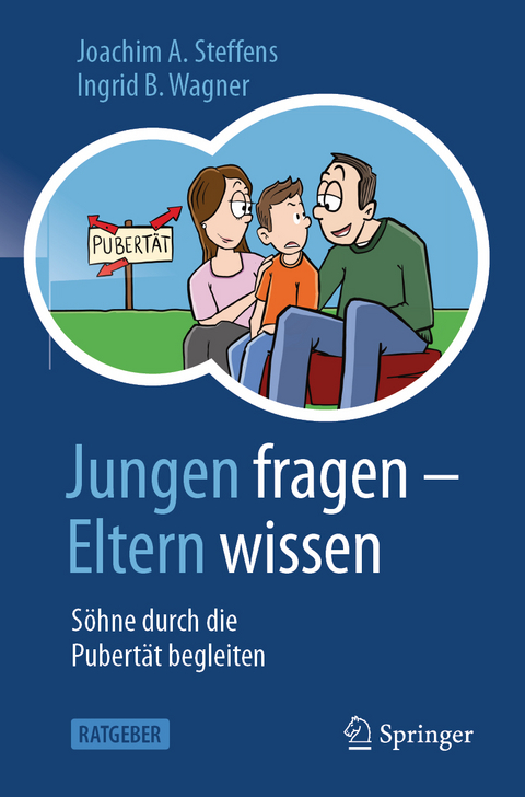 Jungen fragen - Eltern wissen - Joachim A. Steffens, Ingrid B. Wagner