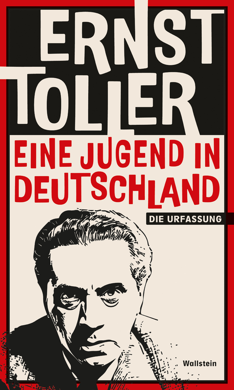 Eine Jugend in Deutschland - Ernst Toller