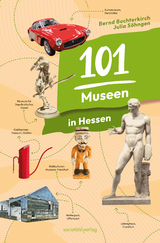 101 Museen in Hessen - Bernd Buchterkirch, Julia Söhngen