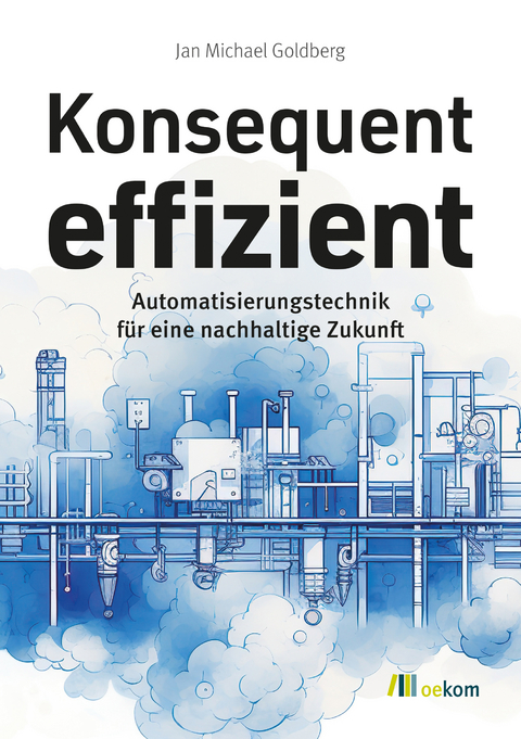 Konsequent effizient - Jan Michael Goldberg