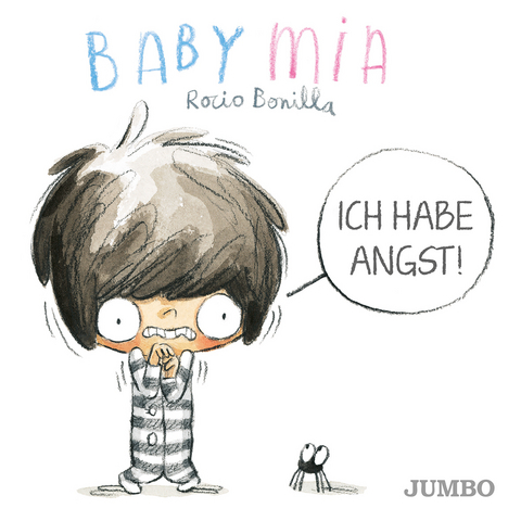 Babymia. Ich habe Angst! - Rocio Bonilla