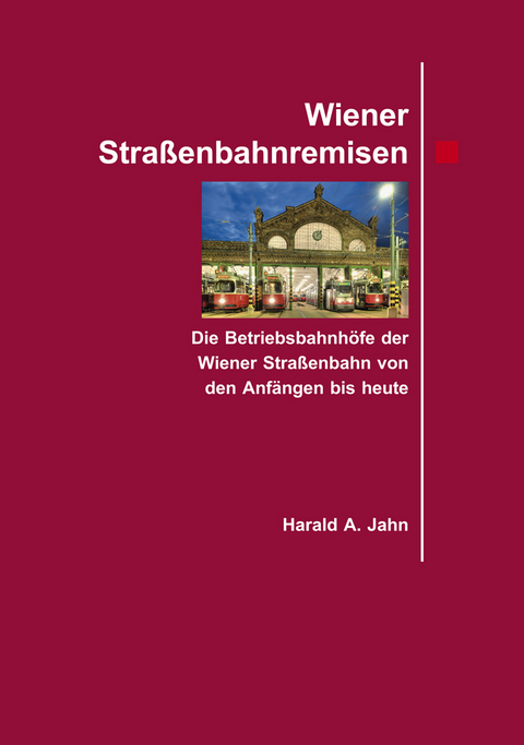 Wiener Straßenbahnremisen. - Harald A Jahn