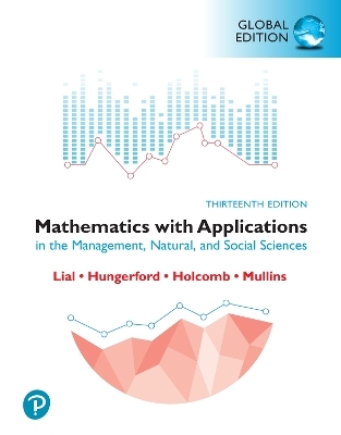 Mathematics with Applications in the Management, Natural and Social Sciences, Global Edition -- MyLab Mathematics with Pearson eText (Access Card) - Margaret Lial; Thomas Hungerford; John Holcomb …