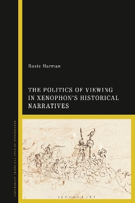 The Politics of Viewing in Xenophon’s Historical Narratives - Rosie Harman