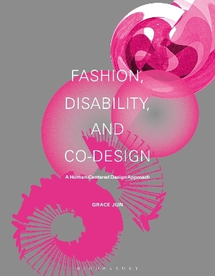 Fashion, Disability, and Co-design - Grace Jun