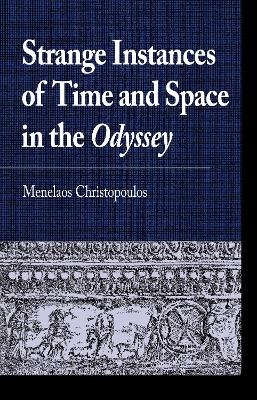 Strange Instances of Time and Space in the Odyssey - Menelaos Christopoulos