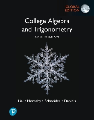 Course ISBN for Pearson MyLab Math - Instant Access - for College Algebra and Trigonometry, Global Edition - Margaret Lial, John Hornsby, David Schneider, Callie Daniels