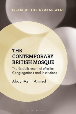 The Contemporary British Mosque - Abdul-Azim Ahmed