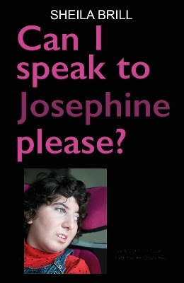 Can I speak to Josephine please? - Sheila Brill