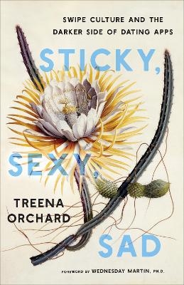 Sticky, Sexy, Sad - Treena Orchard