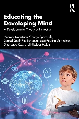 Educating the Developing Mind - Andreas Demetriou, George Spanoudis, Samuel Greiff, Rita Panaoura, Mari-Pauliina Vainikainen