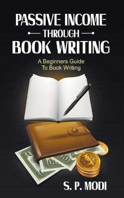 Passive Income Through Book Writing - S P Modi