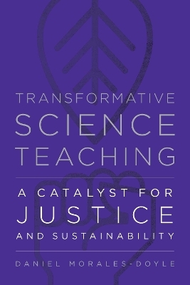 Transformative Science Teaching - Daniel Morales-Doyle