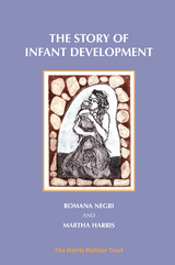 The Story of Infant Development -  Martha Harris,  Romana Negri