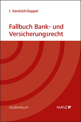 Fallbuch Bank- und Versicherungsrecht - Isabelle Vonkilch, Moritz Zoppel