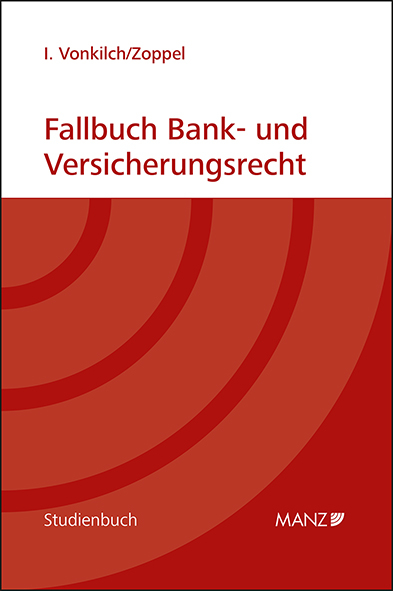 Fallbuch Bank- und Versicherungsrecht - Isabelle Vonkilch, Moritz Zoppel