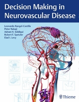 Decision Making in Neurovascular Disease -  Leonardo Rangel-Castilla,  Peter Nakaji,  Adnan H. Siddiqui,  Robert F. Spetzler,  Elad I. Levy