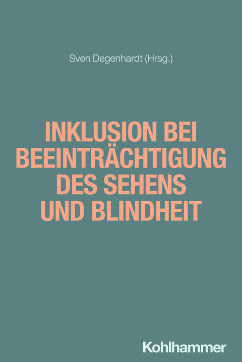 Inklusion bei Beeinträchtigung des Sehens und Blindheit - 