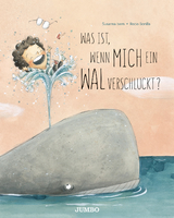 Was ist, wenn mich ein Wal verschluckt? - Susanna Isern