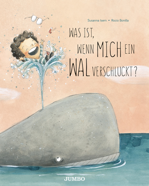 Was ist, wenn mich ein Wal verschluckt? - Susanna Isern