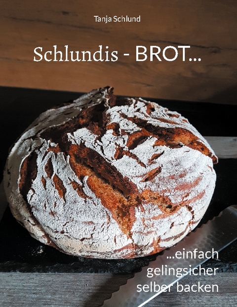 Schlundis - BROT... - Tanja Schlund