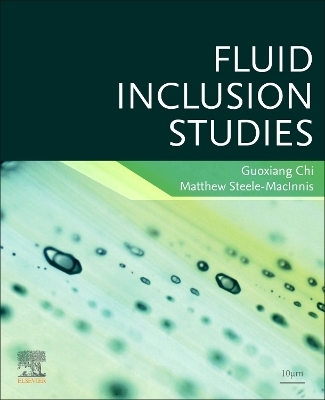 Fluid Inclusion Studies - Guoxiang Chi, Matthew Steele-Mcinnis