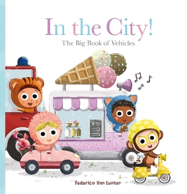 In the City! The Big Book of Vehicles - Federico Van Lunter