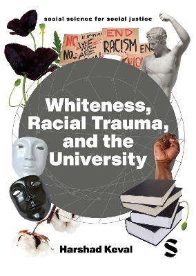 Whiteness, Racial Trauma, and the University - Harshad Keval