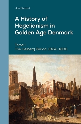 A History of Hegelianism in Golden Age Denmark, Tome I - Jon Stewart