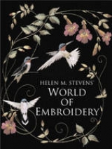 H M Stevens World of Embroidery - Stevens, Helen M.