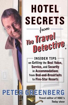 Hotel Secrets from the Travel Detective - Peter Greenberg