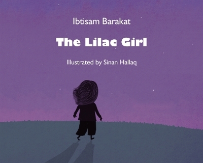 The Lilac Girl - Ibtisam Barakat