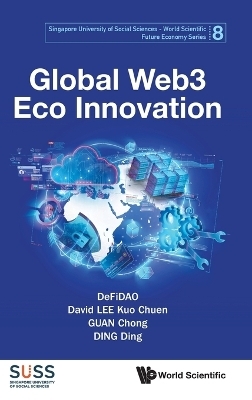 Global Web3 Eco Innovation - . Defidao, David Kuo Chuen Lee, Chong Guan, Ding Ding