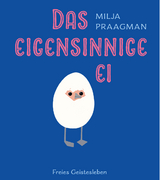 Das eigensinnige Ei - Milja Praagman