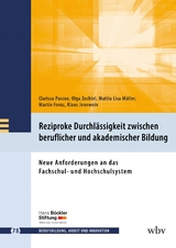 Reziproke Durchlässigkeit zwischen beruflicher und akademischer Bildung - Clarissa Pascoe, Olga Zechiel, Mattia Lisa Müller