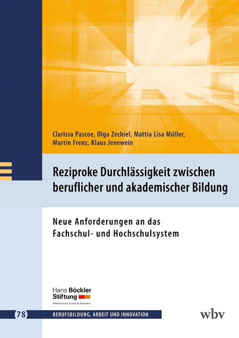 Reziproke Durchlässigkeit zwischen beruflicher und akademischer Bildung - Clarissa Pascoe, Olga Zechiel, Mattia Lisa Müller