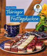 Thüringer Festtagskuchen - Dietze, Gudrun; Florstedt, Renate