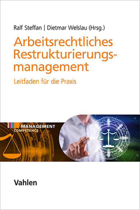 Arbeitsrechtliches Restrukturierungsmanagement - Dietmar Welslau, Ralf Steffan